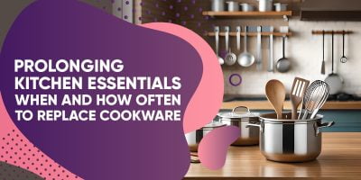 When and How Often to Replace Cookware